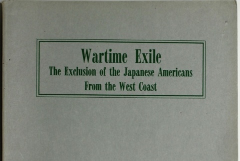 Wartime Exile: The Exclusion of the Japanese Americans from the West Coast (ddr-densho-282-14)