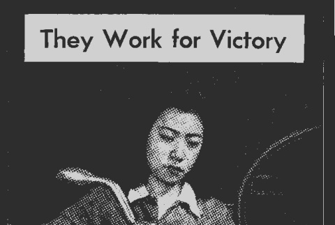 They work for victory: the story of Japanese Americans and the war effort (ddr-csujad-55-331)