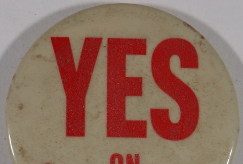 Yes on school bonds pin (ddr-densho-433-942)
