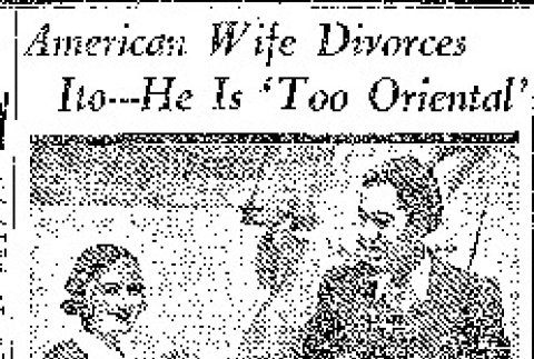 American Wife Divorces Ito -- He is 'Too Oriental' (April 3, 1936) (ddr-densho-56-460)