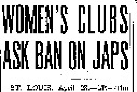 Women's Clubs Ask Ban On Japs (April 28, 1944) (ddr-densho-56-1038)