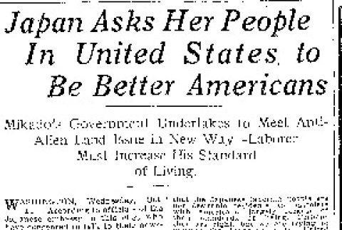 Japan Asks Her People In United States to Be Better Americans. Mikado's Government Undertakes to Meet Anti-Alien Land Issue in New Way -- Laborer Must Increase His Standard of Living. (October 11, 1916) (ddr-densho-56-289)