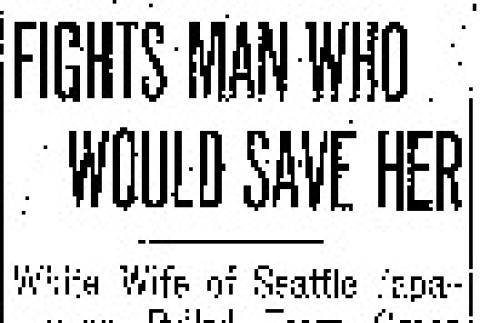 Fights Man Who Would Save Her. White Wife of Seattle Japanese Pulled From Green Lake After Struggle. (June 22, 1919) (ddr-densho-56-329)