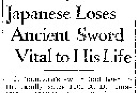 Japanese Loses Ancient Sword Vital to His Life (August 8, 1938) (ddr-densho-56-485)