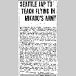 Seattle Jap to Teach Flying in Mikado's Army. George Takasow, Who Learned How to Manipulate Plane in This City, Leaves for Orient Tomorrow. Ostensibly Plans to Tour Islands. (April 6, 1914) (ddr-densho-56-246)