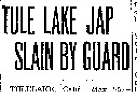 Tule Lake Jap Slain by Guard (May 25, 1944) (ddr-densho-56-1044)