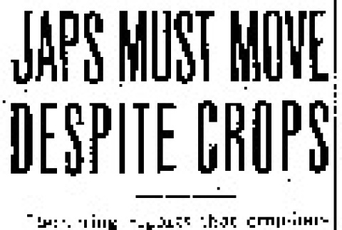 Japs Must Move Despite Crops (April 23, 1942) (ddr-densho-56-767)