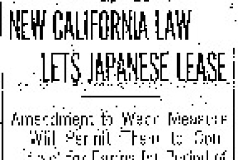 New California Law Lets Japanese Lease. Amendment to Webb Measure Will Permit Them to Contract for Farms for Period of Three Years. (May 2, 1913) (ddr-densho-56-225)