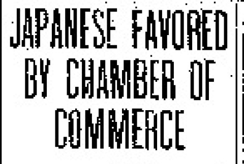 Japanese Favored By Chamber of Commerce. Seattle Commercial Organization Will Send Resolutions to President Decrying Proposed Immigration Treaty. Hold Discrimination Will Injure Coast. (March 20, 1907) (ddr-densho-56-80)