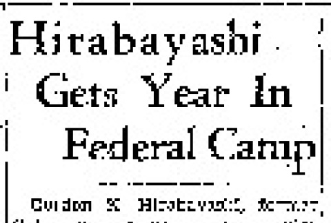 Hirabayashi Gets Year In Federal Camp (December 1, 1944) (ddr-densho-56-1077)