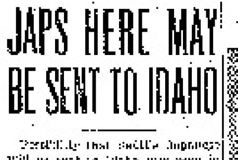 Japs Here May Be Sent to Idaho (April 24, 1942) (ddr-densho-56-769)
