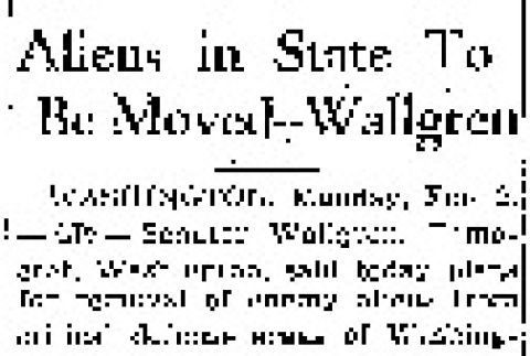 Aliens in State To Be Moved -- Wallgren (February 2, 1942) (ddr-densho-56-593)