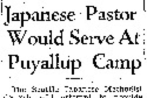 Japanese Pastor Would Serve at Puyallup Camp (April 22, 1942) (ddr-densho-56-764)