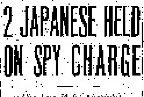 2 Japanese Held On Spy Charge (June 10, 1941) (ddr-densho-56-502)