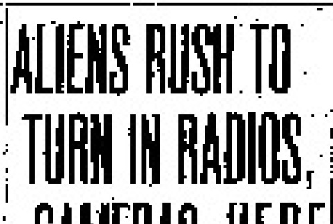 Aliens Rush to Turn in Radios, Cameras Here. Police and Sheriff Accept Property Given Up By Japanese, Germans and Italians at U.S. Order. (December 28, 1941) (ddr-densho-56-562)