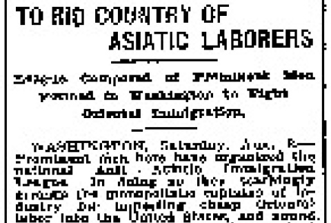 To Rid Country of Asiatic Laborers. League Composed of Prominent Men Formed in Washington to Fight Oriental Immigration. (August 9, 1908) (ddr-densho-56-130)