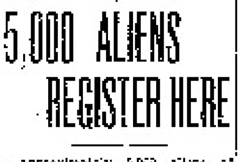 5,000 Aliens Register Here (February 10, 1942) (ddr-densho-56-615)