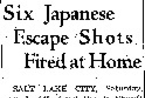 Six Japanese Escape Shots Fired at Home (January 3, 1942) (ddr-densho-56-567)