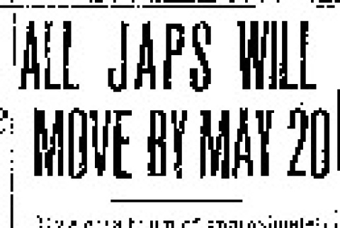 All Japs Will Move By May 20 (April 11, 1942) (ddr-densho-56-750)