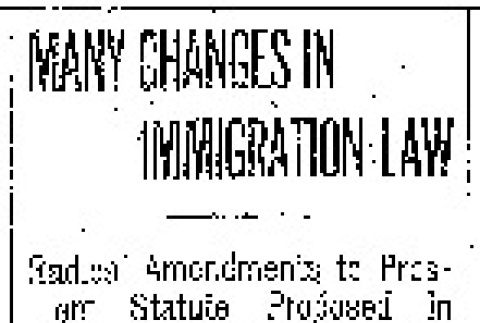Many Changes in Immigration Law. Radical Amendments to Present Statute Proposed in General Bill Introduced in Senate by Dillingham. To Repeal Chinese Exclusion Feature. (August 7, 1911) (ddr-densho-56-206)