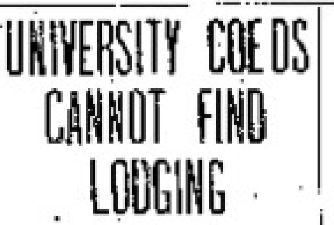 University Coeds Cannot Find Lodging. When College Opens Women Students Find That Majority of Landlords in Neighborhoods Are Against Them. Persons With Rooms to Rent Want Men. (September 16, 1907) (ddr-densho-56-103)