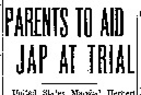Parents to Aid Jap at Trial (October 18, 1942) (ddr-densho-56-849)