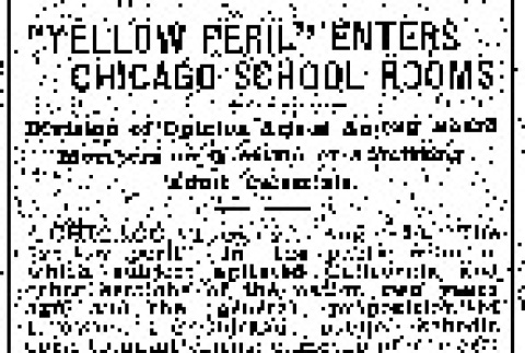 Yellow Peril' Enters Chicago School Rooms. Division of Opinion Arises Among Board Members on Question of Admitting Adult Celestials. (August 30, 1910) (ddr-densho-56-177)