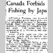 Canada Forbids Fishing by Japs (January 13, 1942) (ddr-densho-56-575)